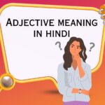 girl thinking what is Adjective meaning in hindi