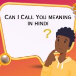 girl think what is the Can I Call You meaning in hindi