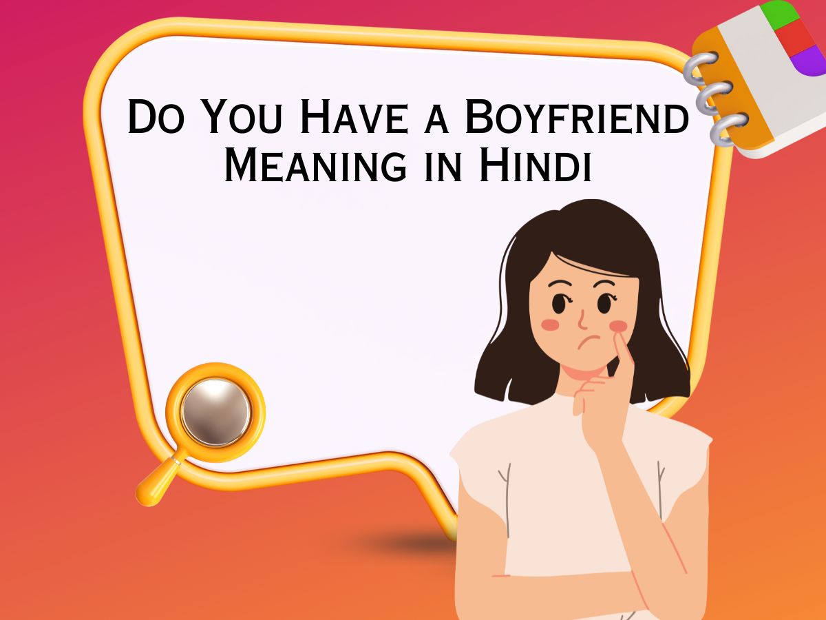 Do You Have a Boyfriend Meaning in Hindi