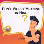 Boy thinking what is the Don't Worry Meaning in Hindi