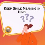 Keep Smile Meaning in Hindi