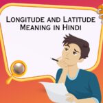 Longitude and Latitude Meaning in Hindi