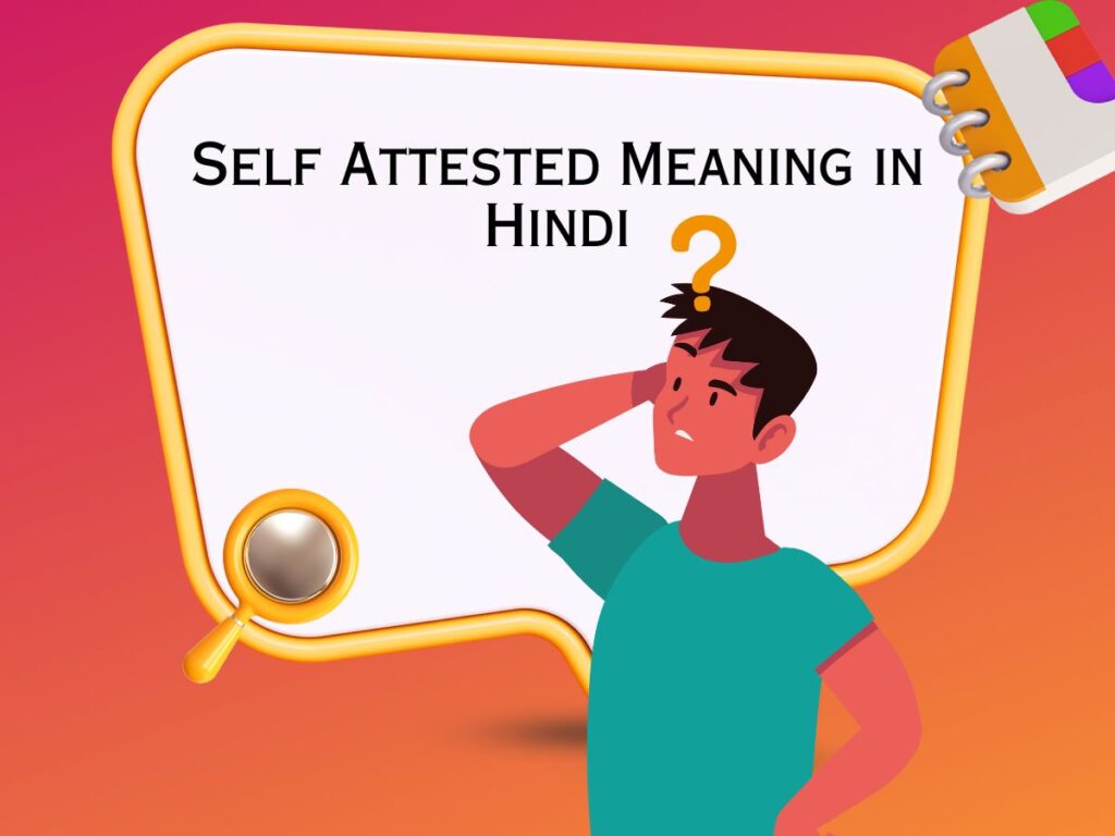 Self Attested Meaning in Hindi