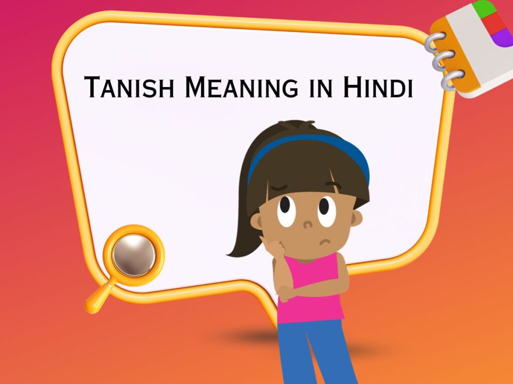 Tanish Meaning in Hindi