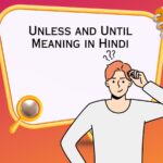 Unless and Until Meaning in Hindi