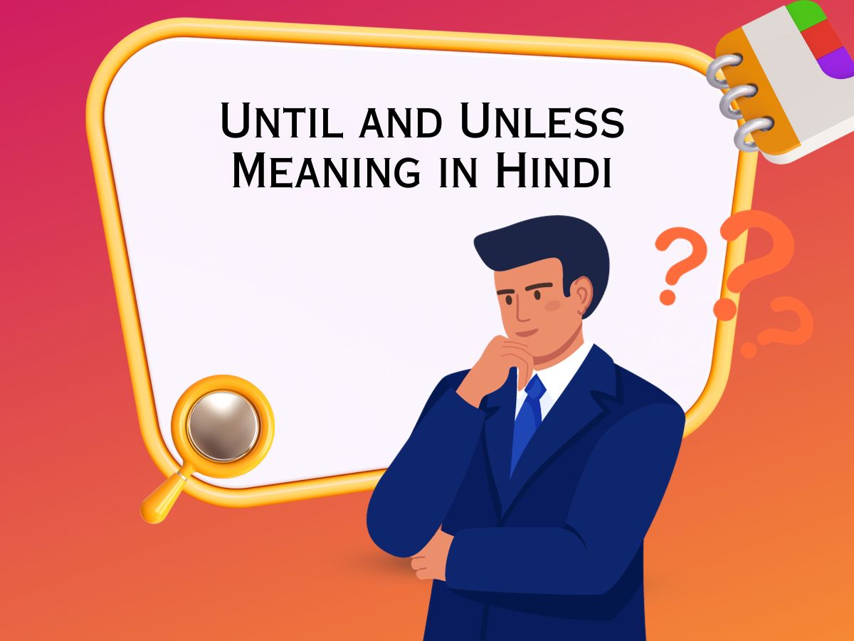 Until and Unless Meaning in Hindi