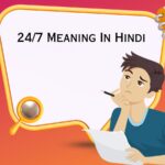 24_7 Meaning In Hindi