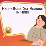 Happy Born Day Meaning In Hindi