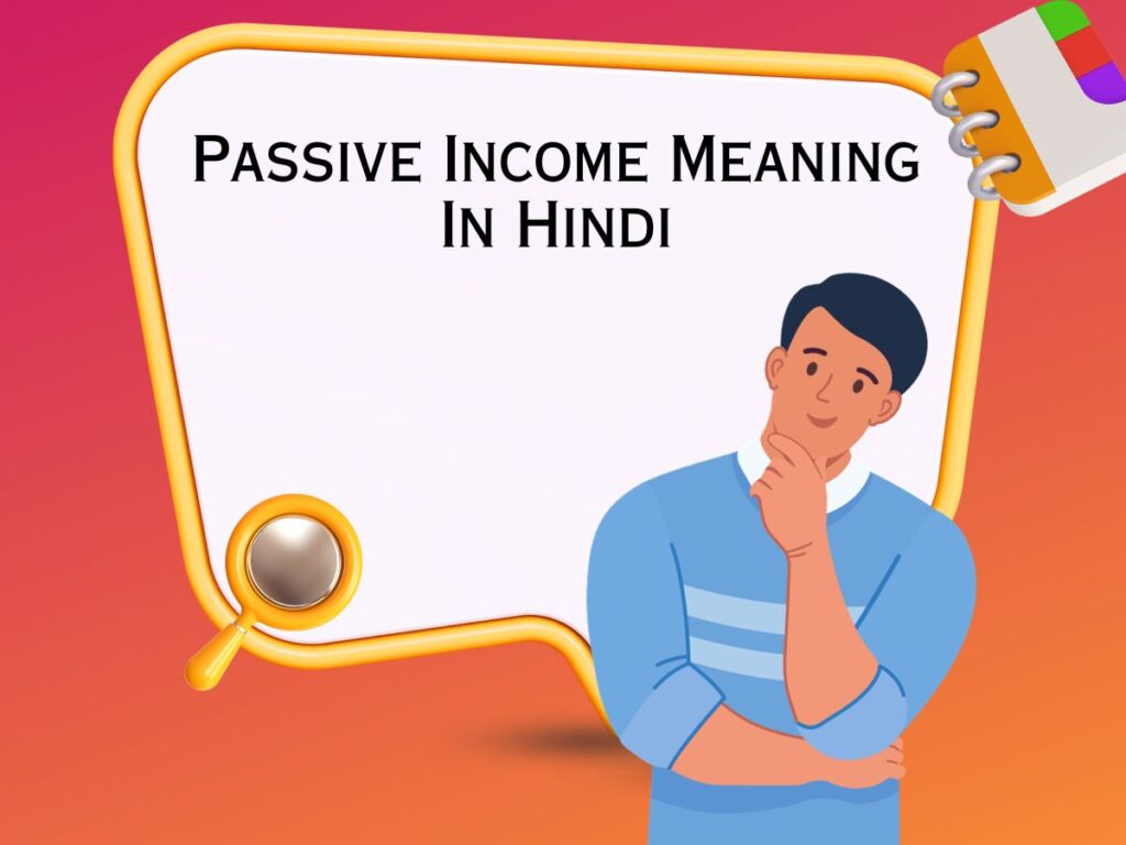 Passive Income Meaning In Hindi