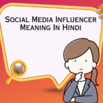 Social Media Influencer Meaning In Hindi