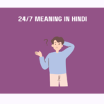 24/7 Meaning In Hindi