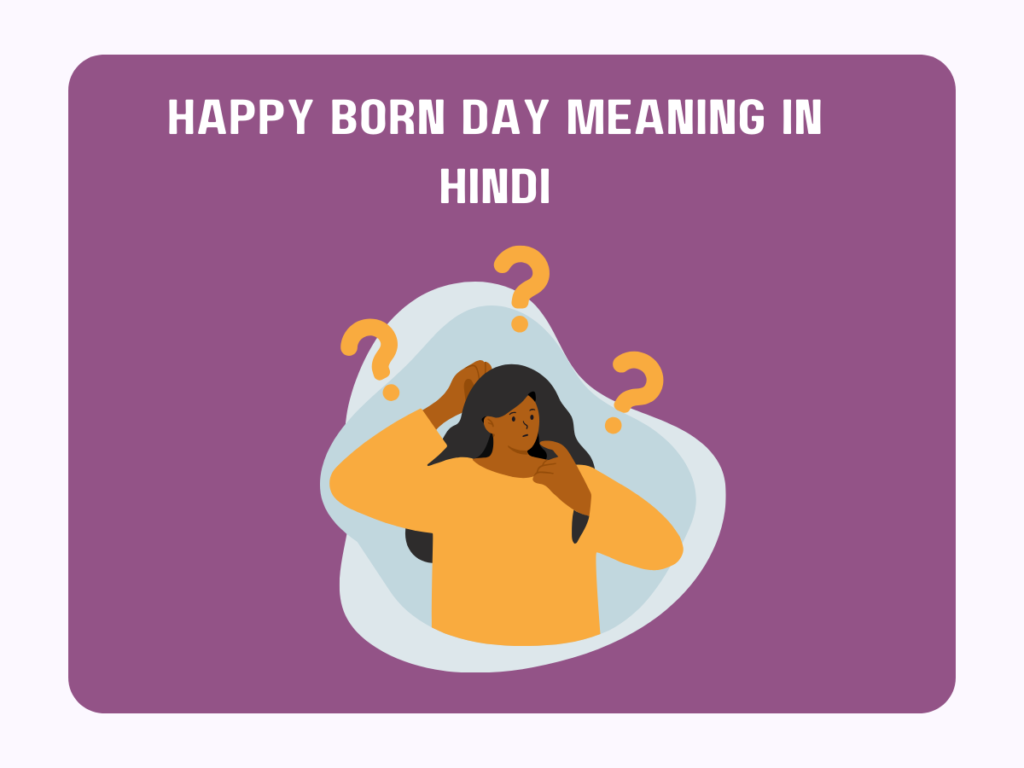 Happy Born Day Meaning In Hindi