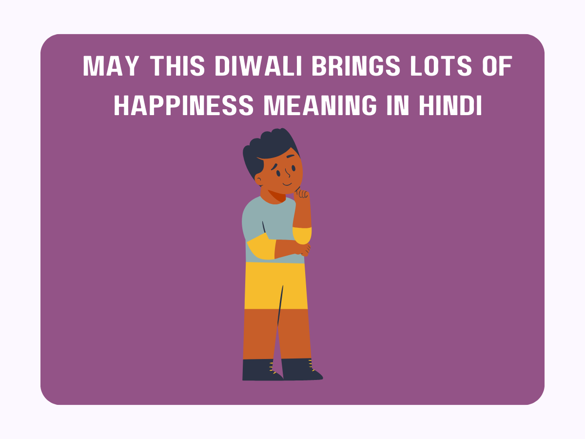 May This Diwali Brings Lots Of Happiness Meaning In Hindi