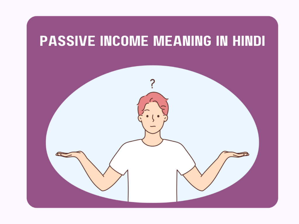 Passive Income Meaning In Hindi