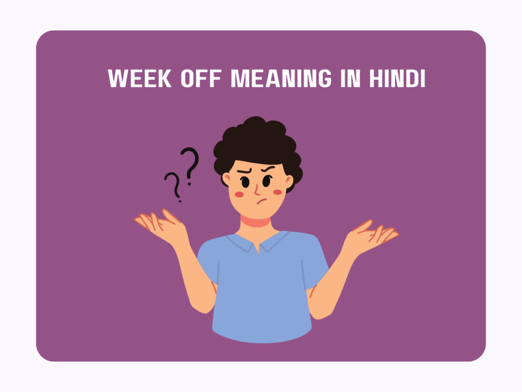 Week Off Meaning In Hindi