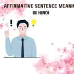 Affirmative Sentence Meaning in Hindi