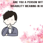 Are You a Person with Disability Meaning in Hindi