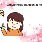 Candid Pose Meaning in Hindi