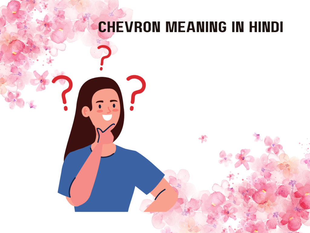 Chevron Meaning in Hindi