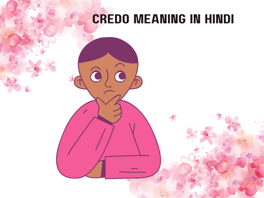 Credo Meaning in Hindi