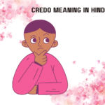 Credo Meaning in Hindi