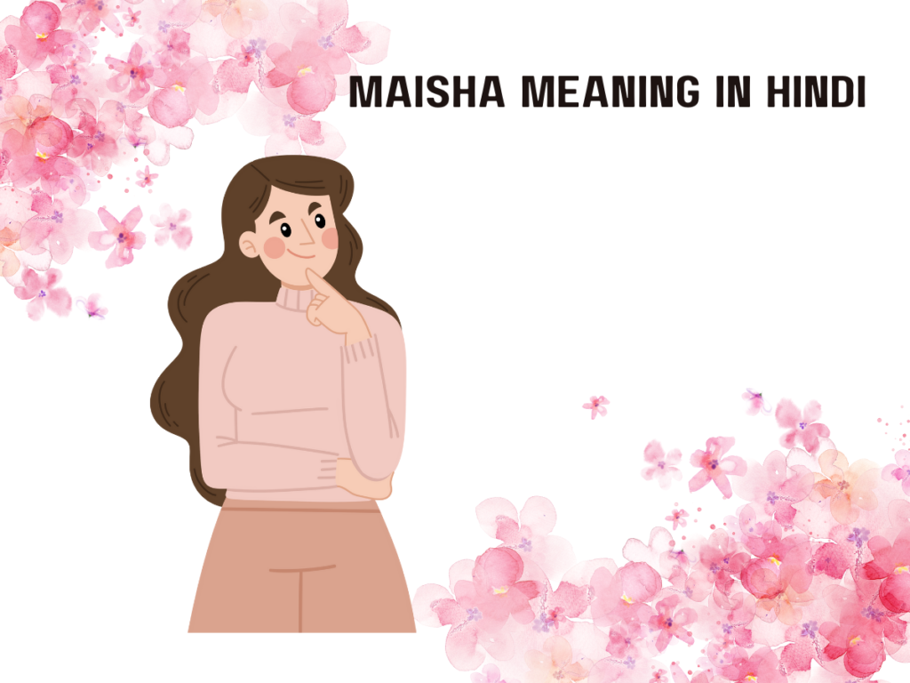 Maisha Meaning in Hindi