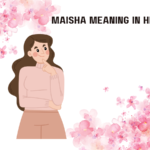 Maisha Meaning in Hindi