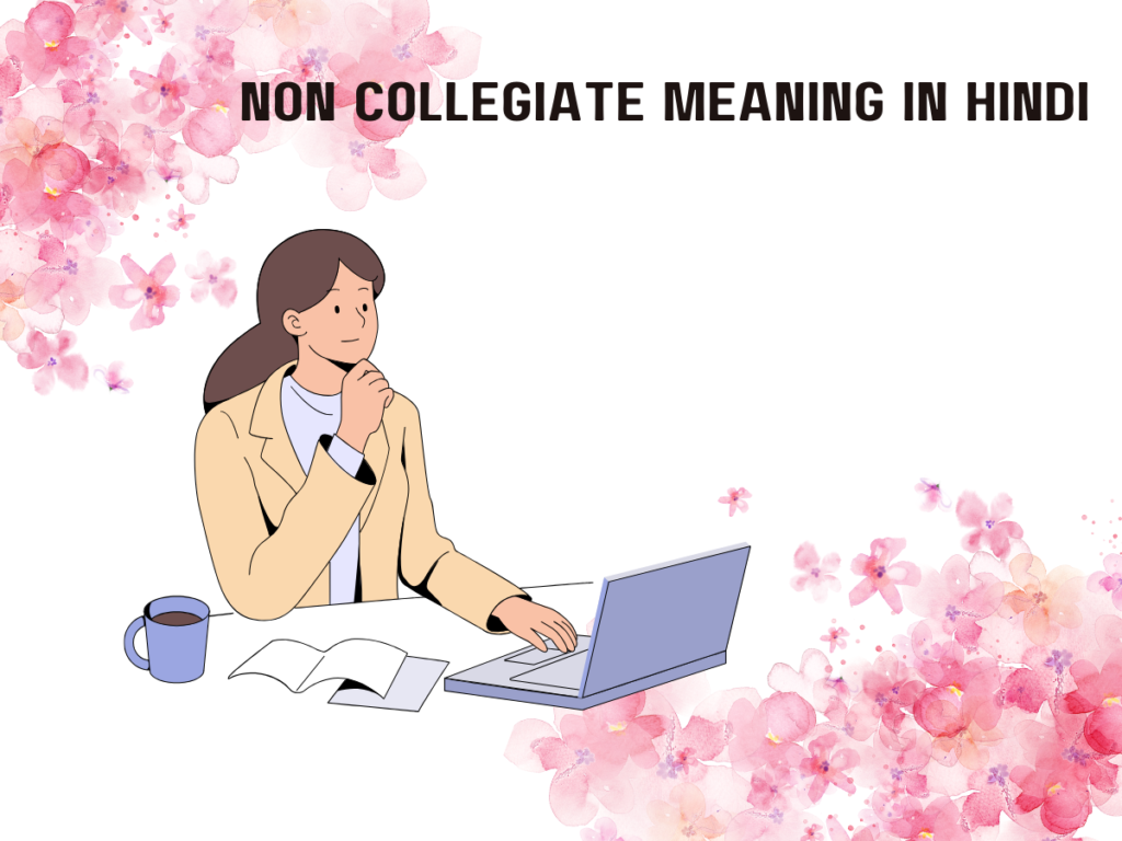 Non Collegiate Meaning in Hindi