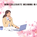 Non Collegiate Meaning in Hindi