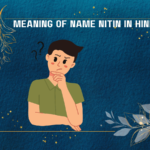 Meaning of Name Nitin in Hindi