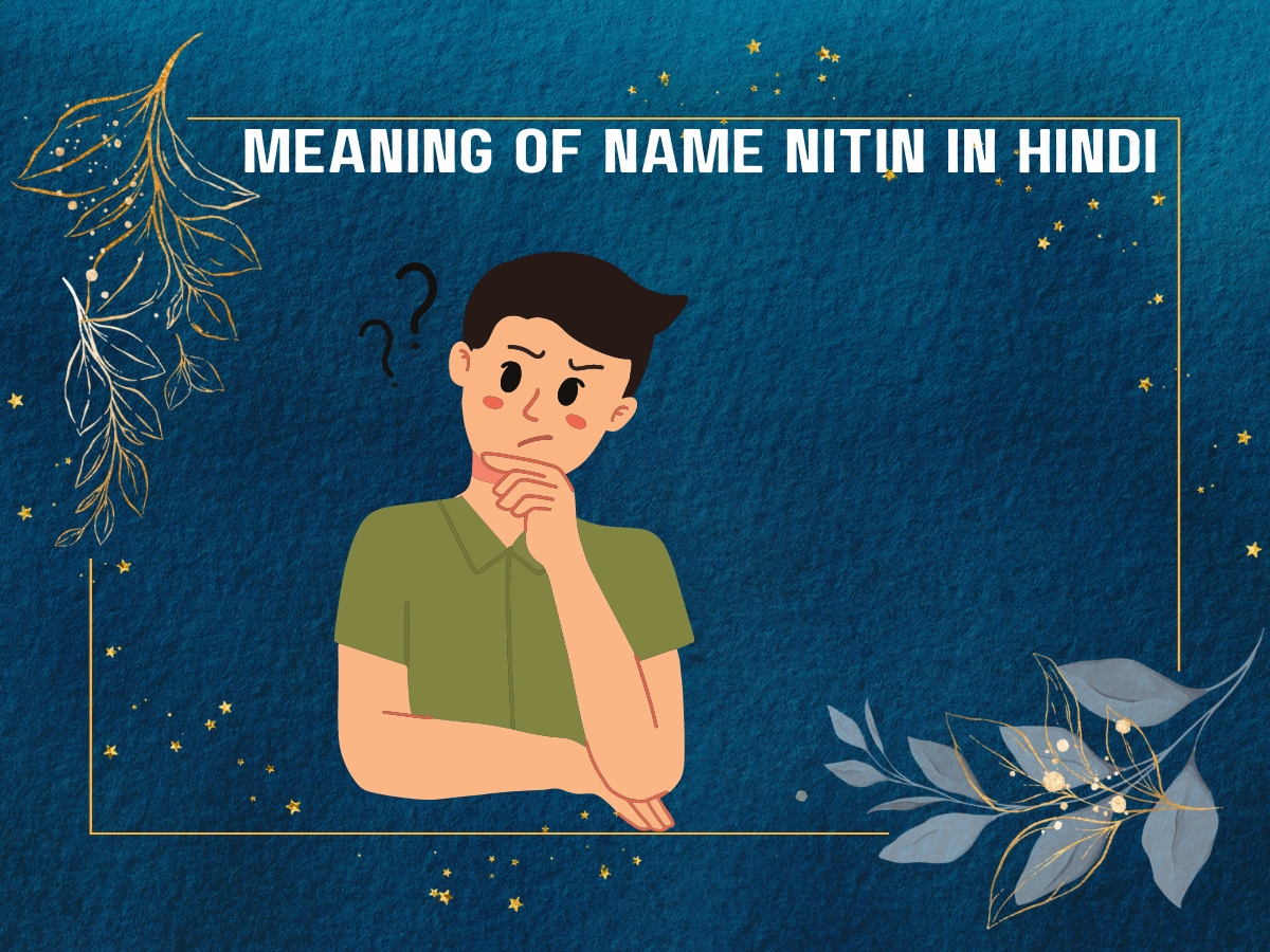 Meaning of Name Nitin in Hindi